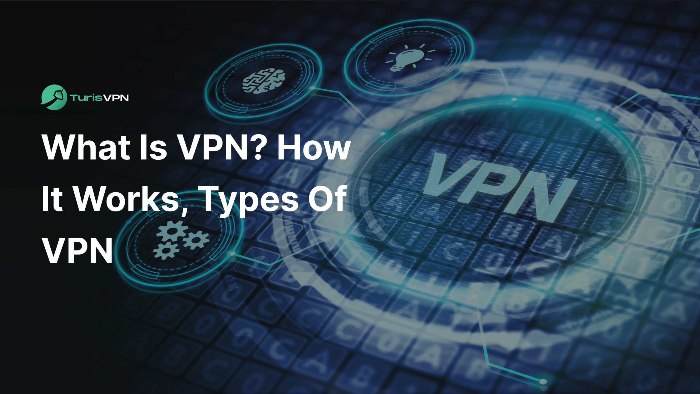 What is VPN? How It Works, Types of VPN