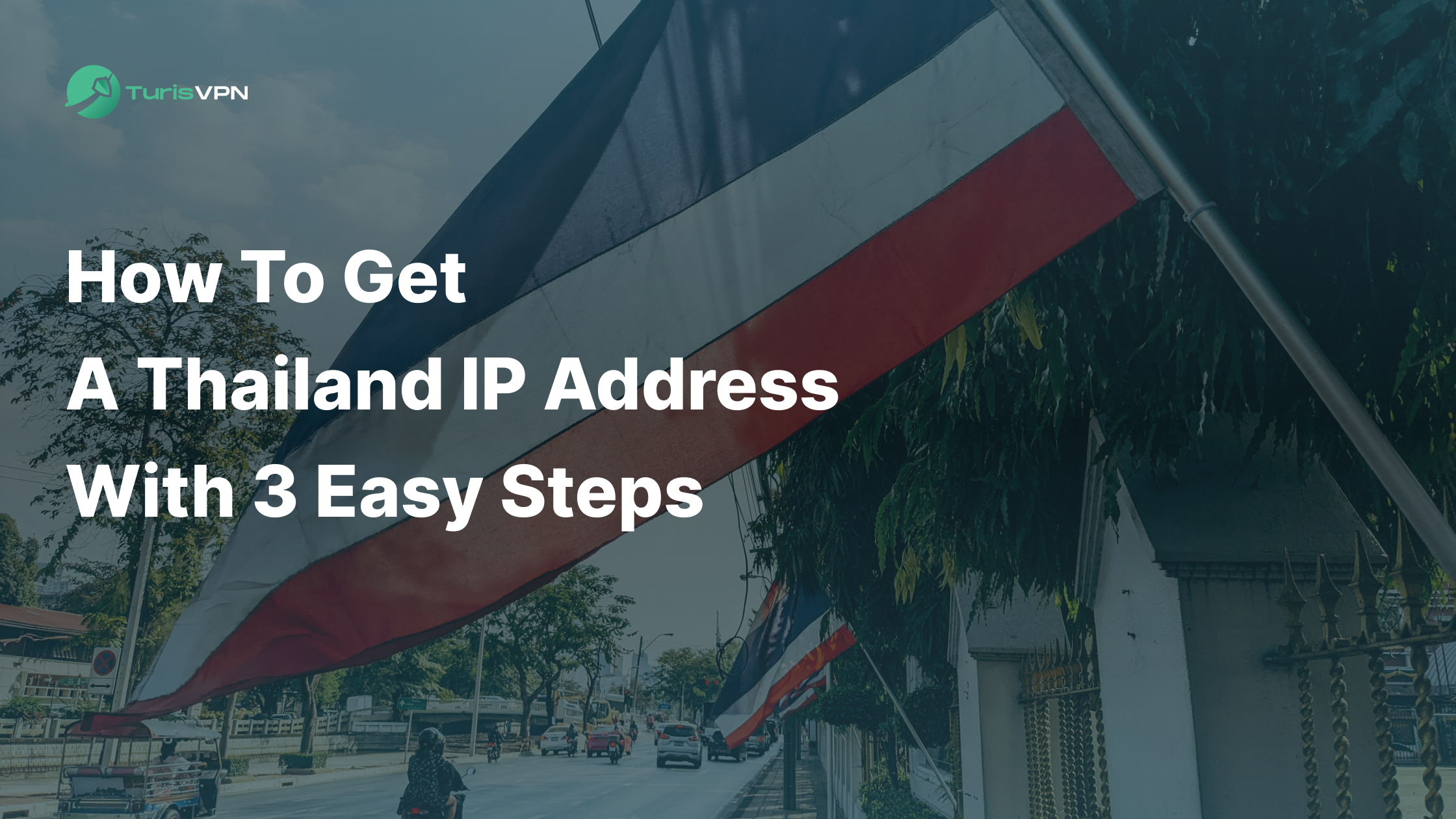 How to Get a Thailand IP Address with 3 Easy Steps