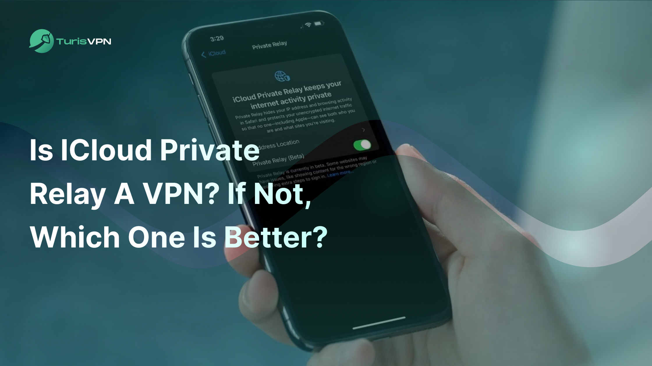 Is iCloud Private Relay a VPN If Not, Which One Is Better