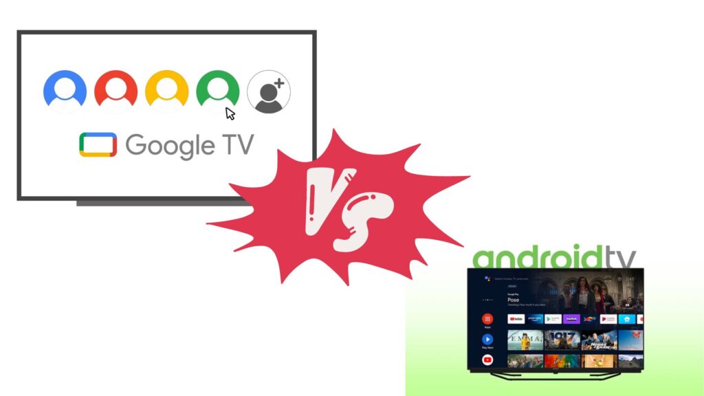 Google TV vs Android TV