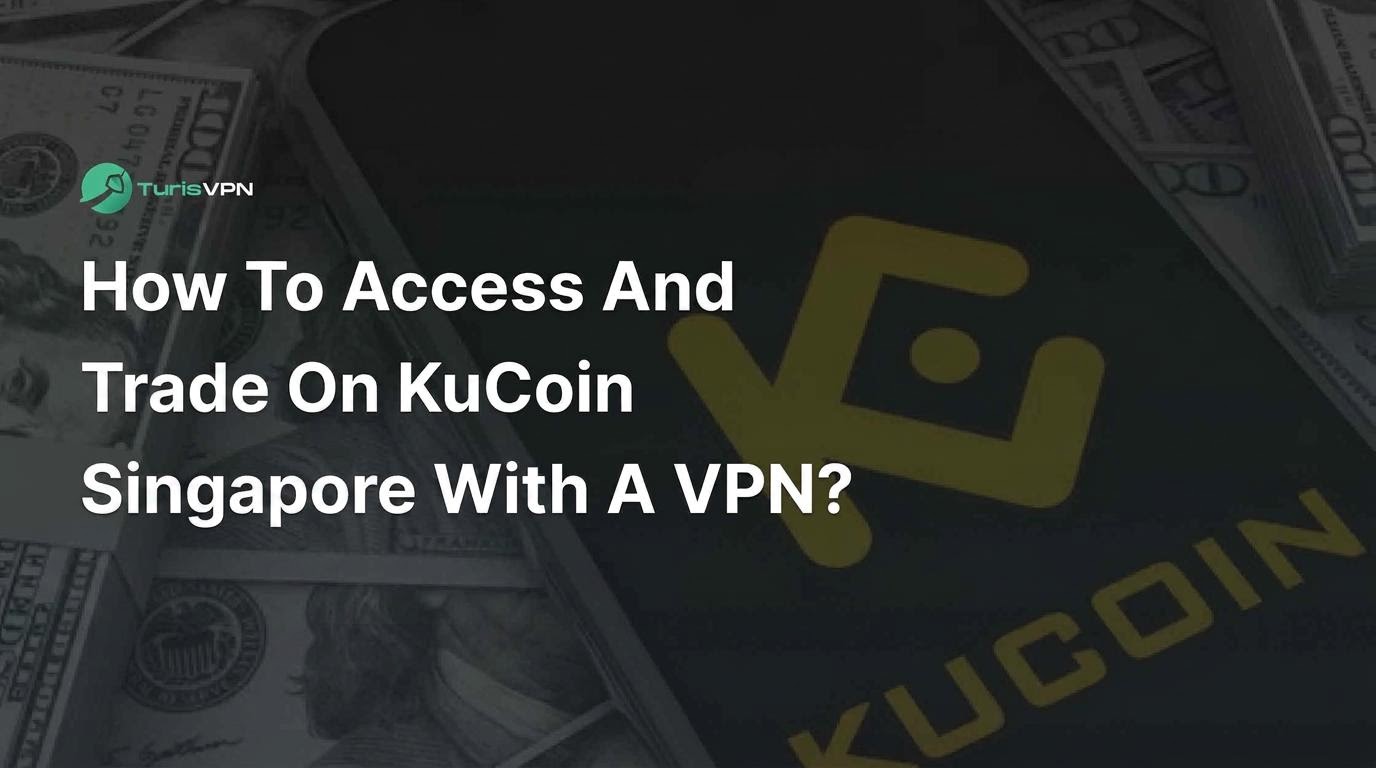 How to Access and Trade on KuCoin Singapore with a VPN? (2026 Guide) thumbnail