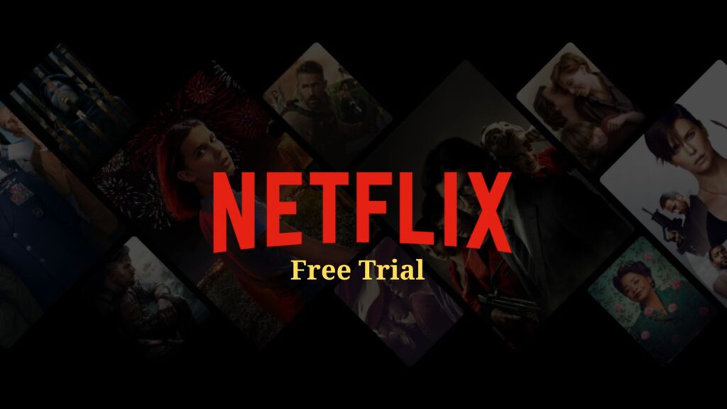 Does Netflix Have Free Trial How To Get Netflix Free Trial in 2024