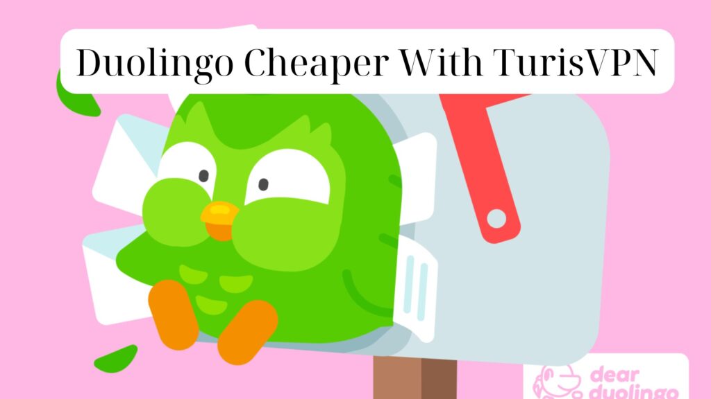 How to Get Duolingo Cheaper With TurisVPN (2025)