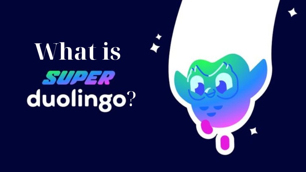 What is Super Duolingo