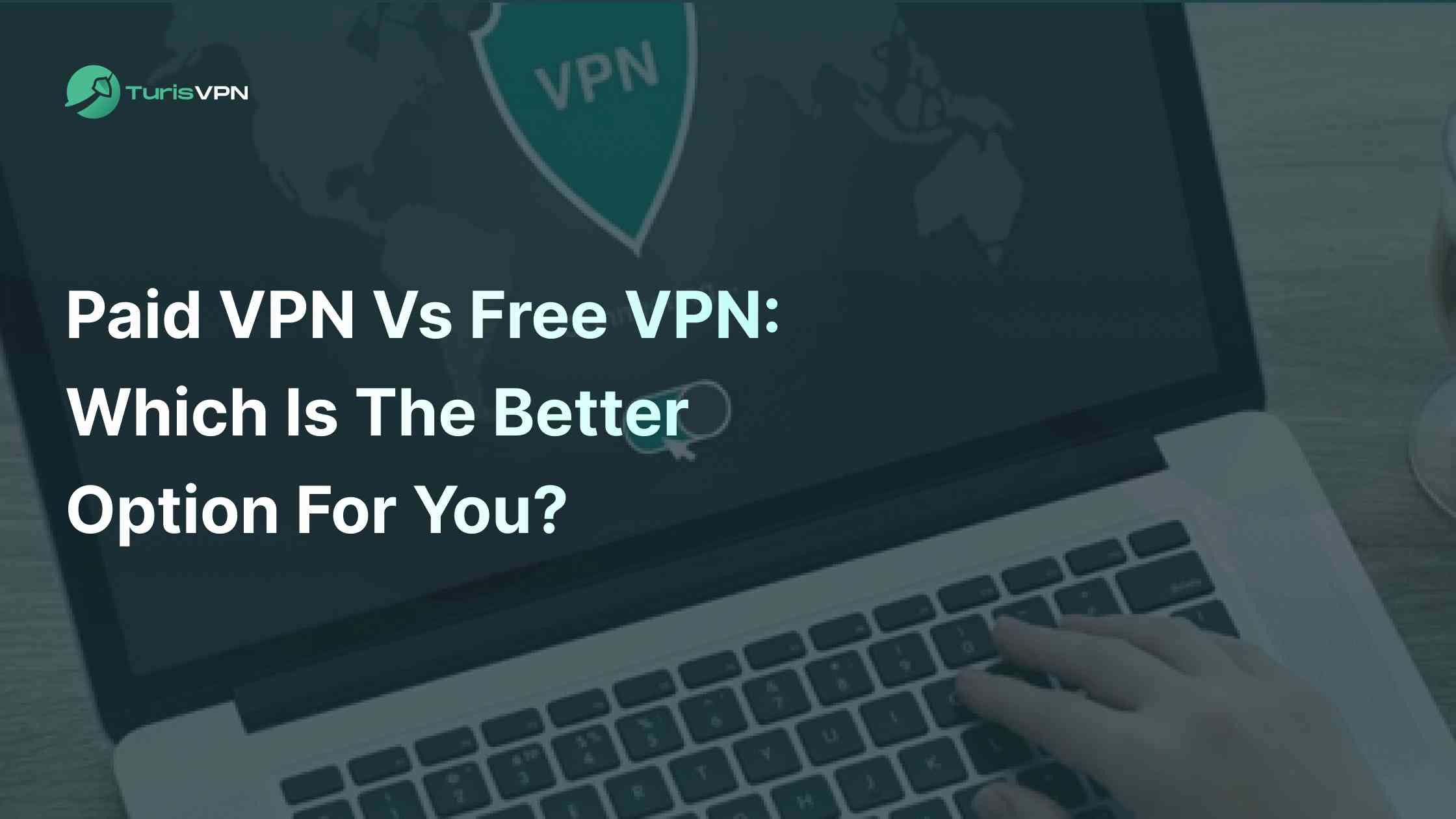 Paid VPN Vs Free VPN: Which Is The Better Option For You? thumbnail