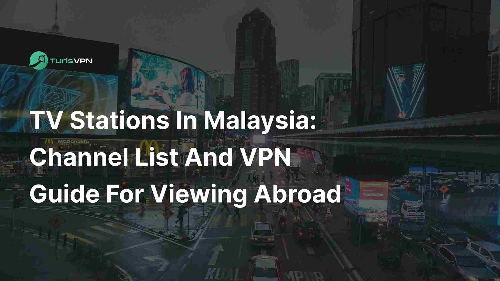 TV Stations In Malaysia: Channel List and VPN Guide for Viewing Abroad  thumbnail