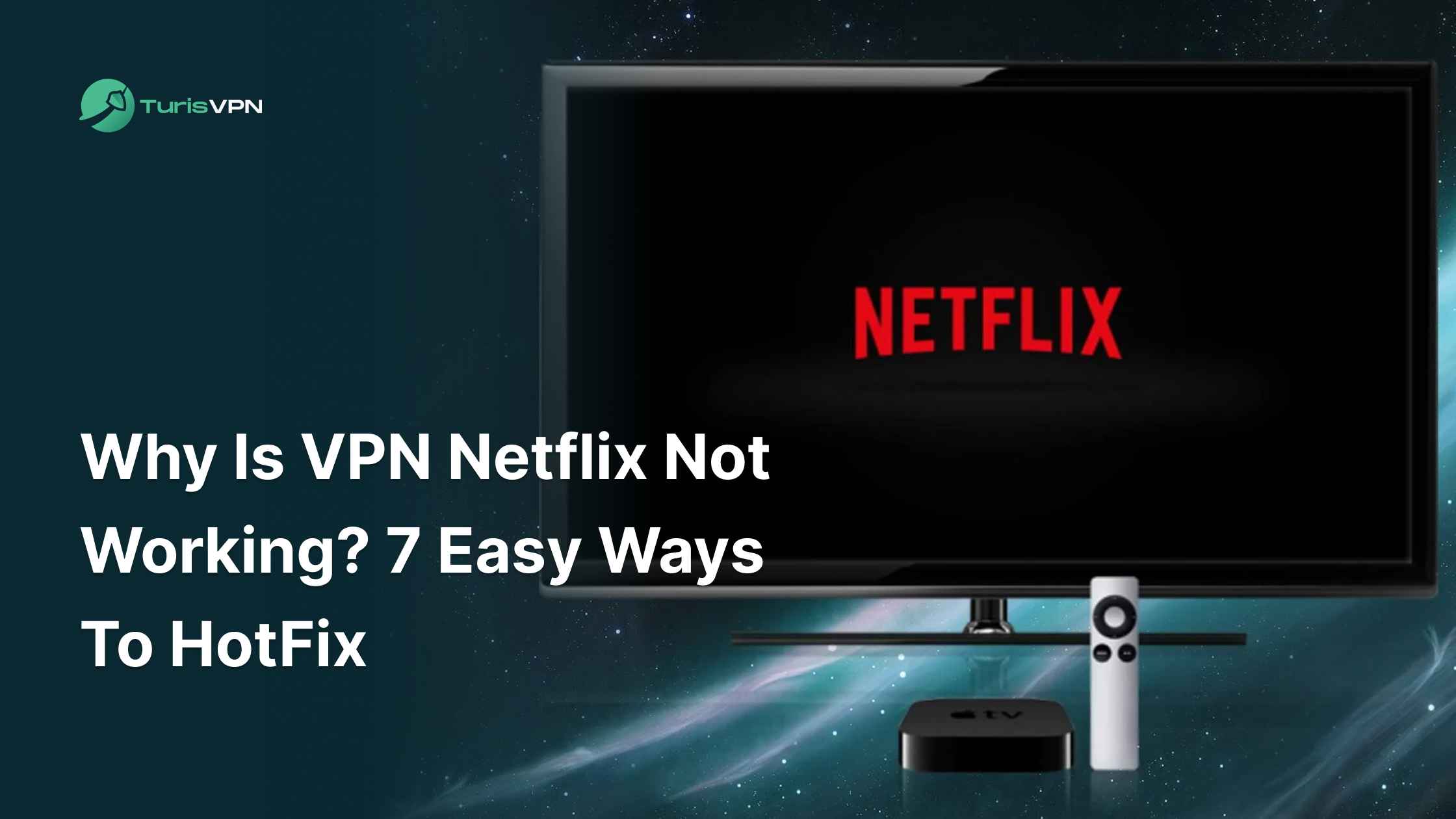 Why Is VPN Netflix Not Working? 7 Easy Ways To HotFix thumbnail