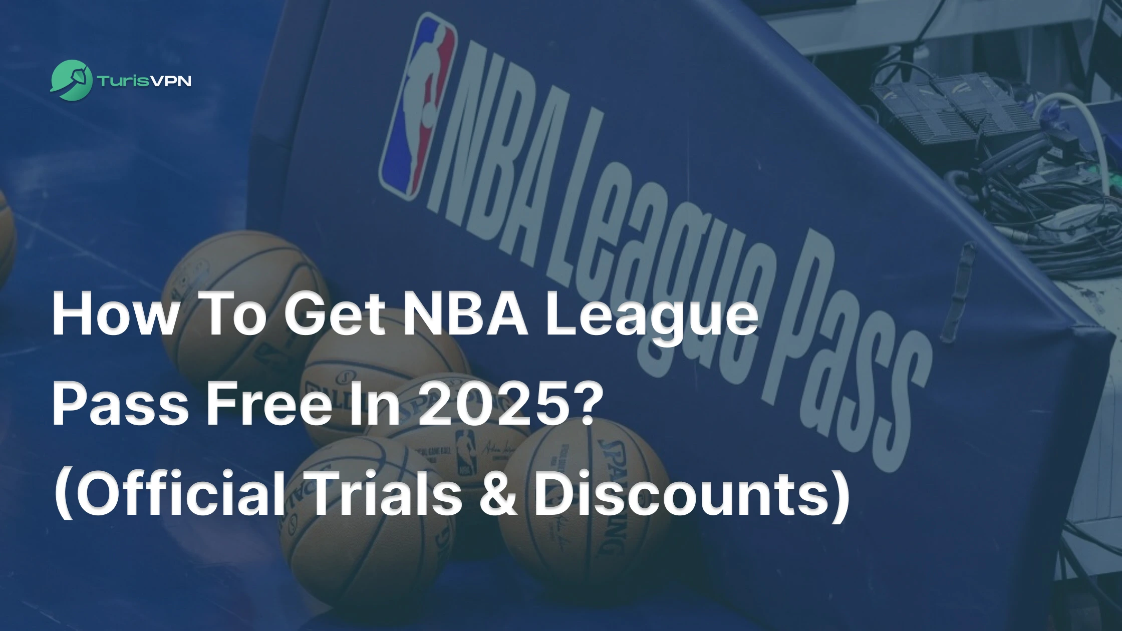 How To Get NBA League Pass Free In 2025? (Official Trials & Discounts)