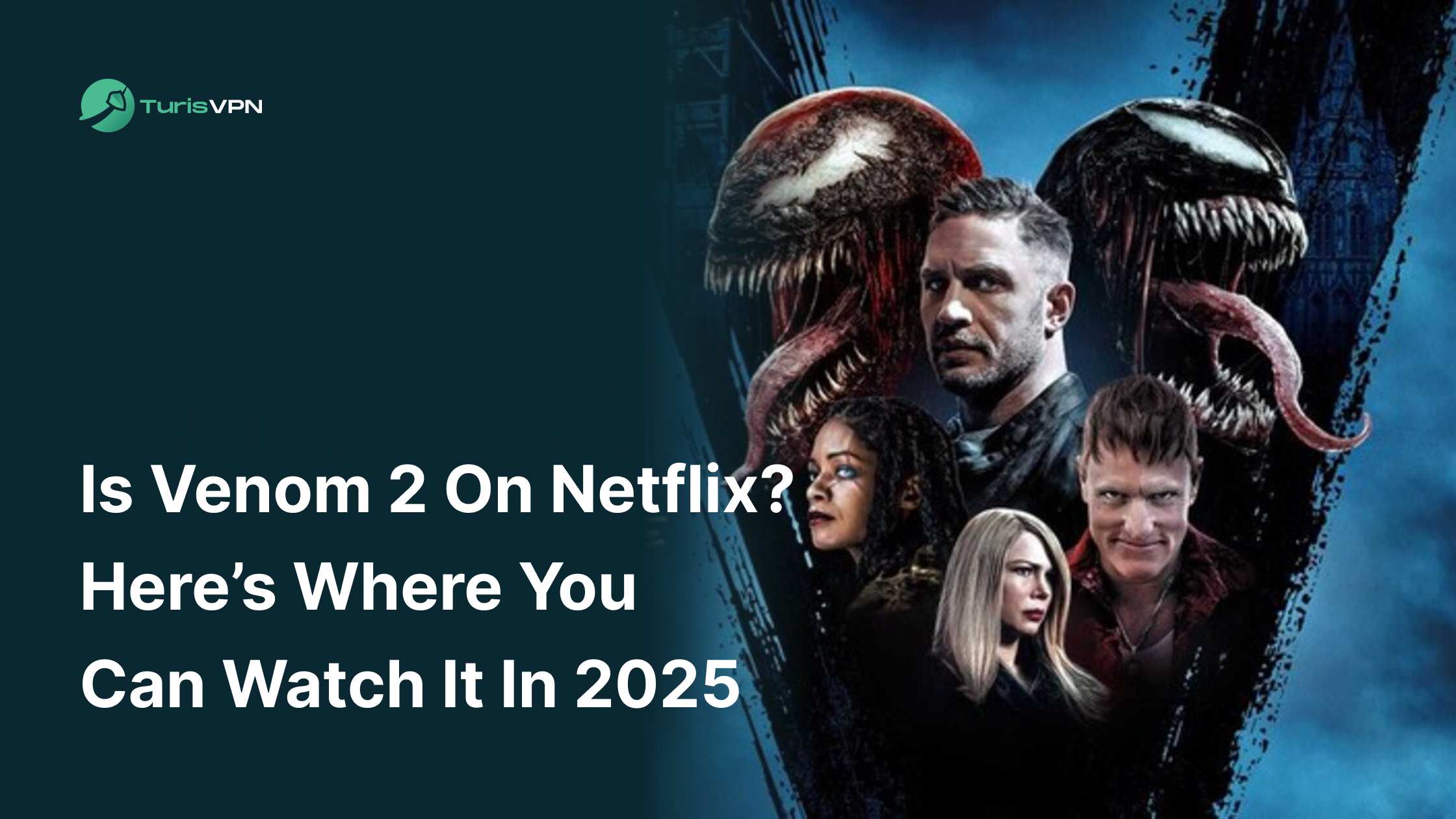 Is Venom 2 on Netflix? Here’s Where You Can Watch It In 2025