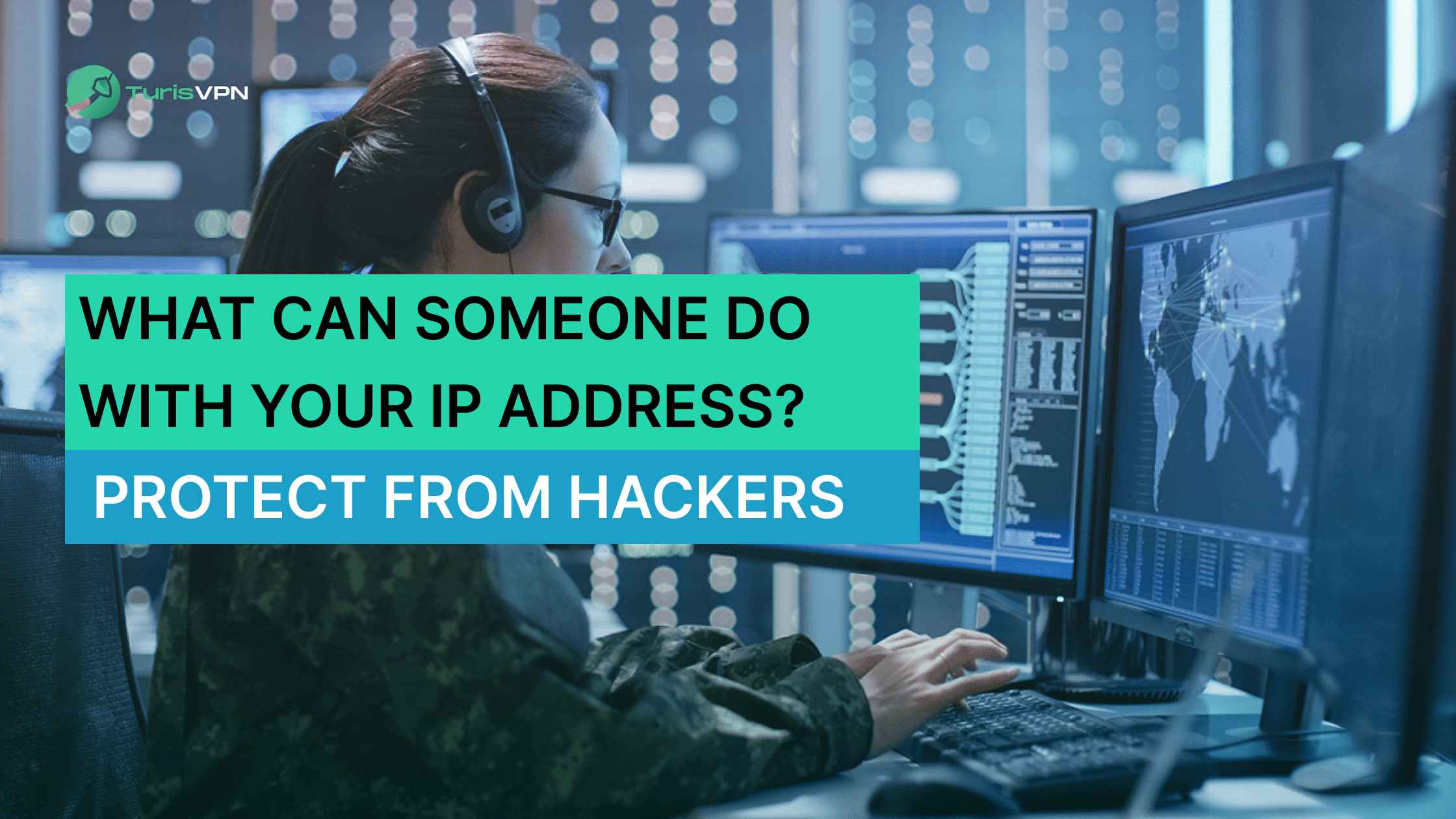 What Can Someone Do With Your IP Address? Protect from Hackers