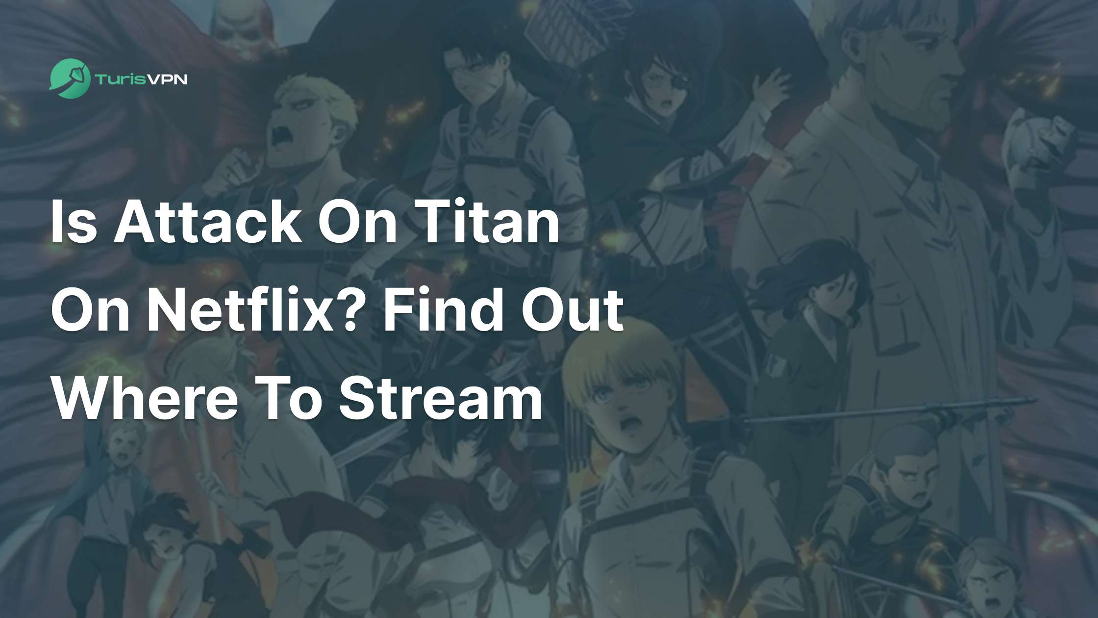 Is Attack on Titan on Netflix? Find Out Where to Stream in 2025