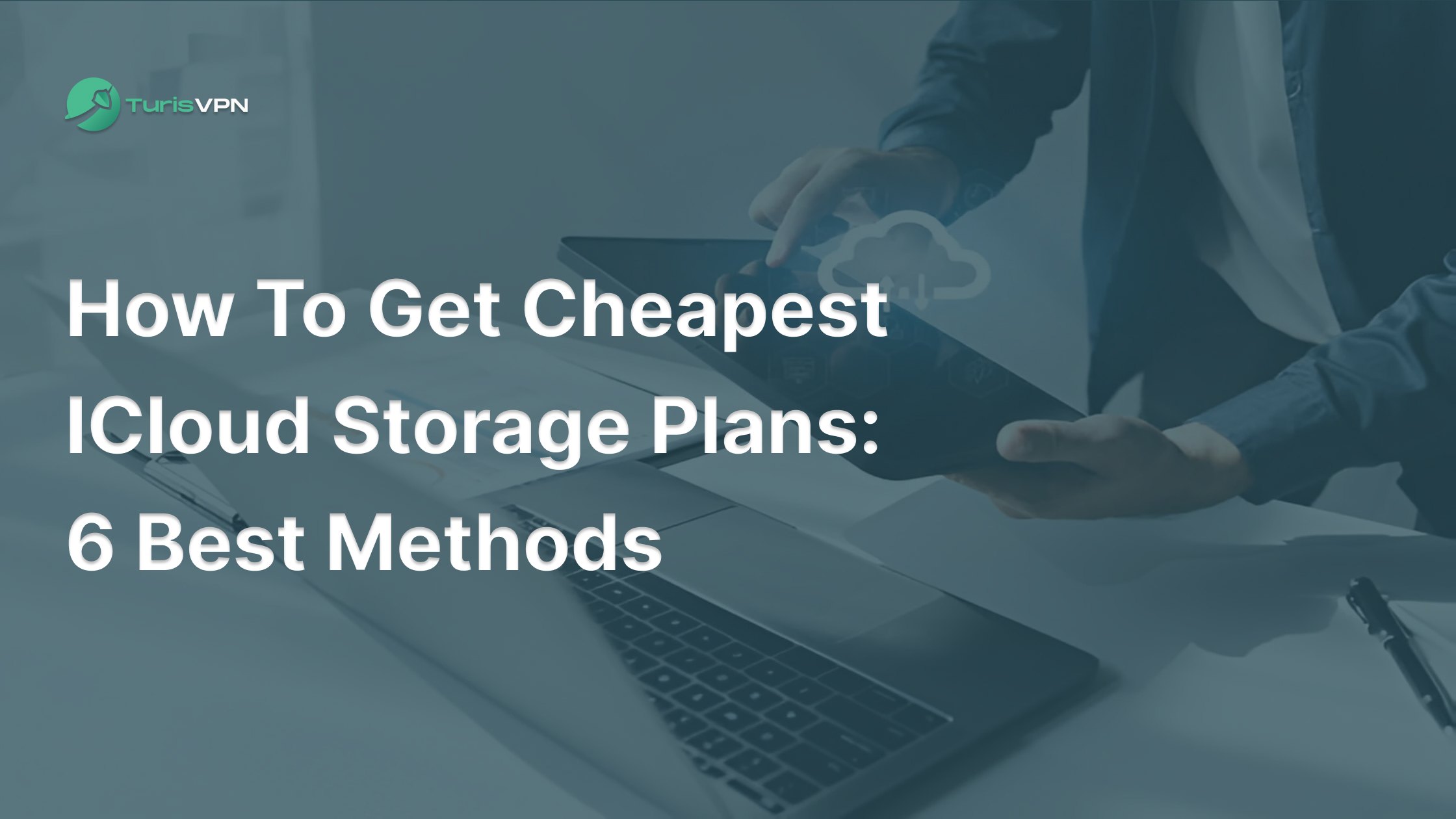 How to Get Cheapest iCloud Storage Plans in 2025: 6 Best Methods