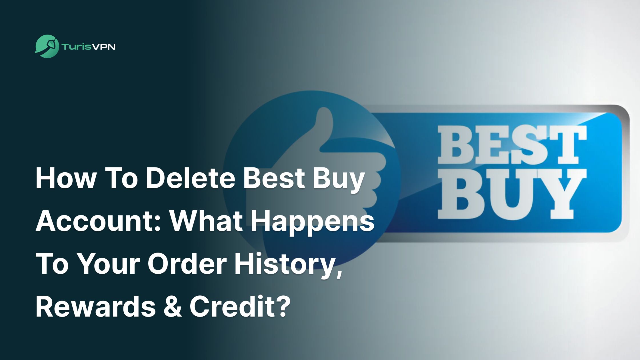 How to Delete Best Buy Account: What Happens to Your Order History, Rewards & Credit?