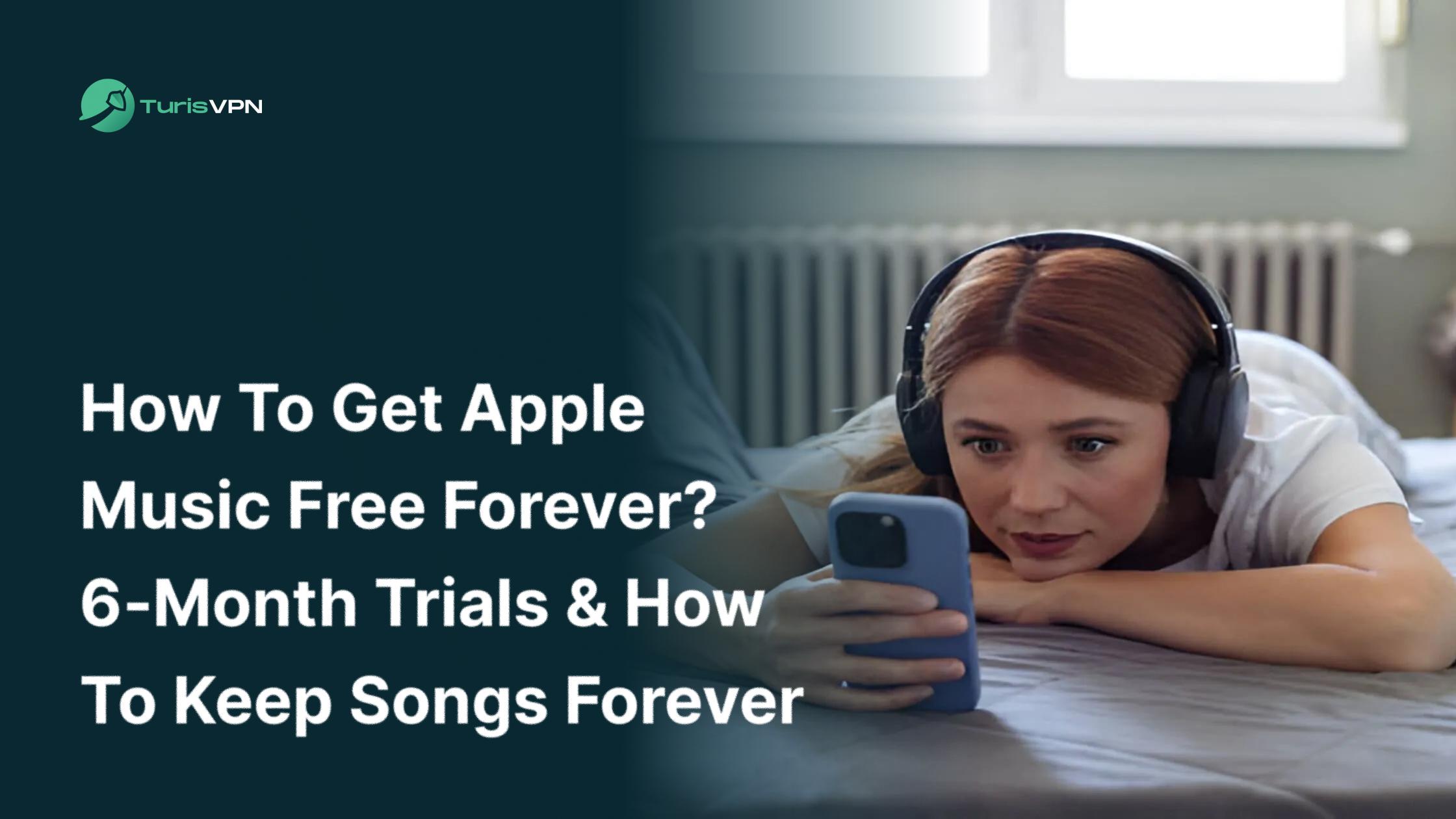 How to Get Apple Music Free Forever? 6‑Month Trials & How to Keep Songs Forever thumbnail