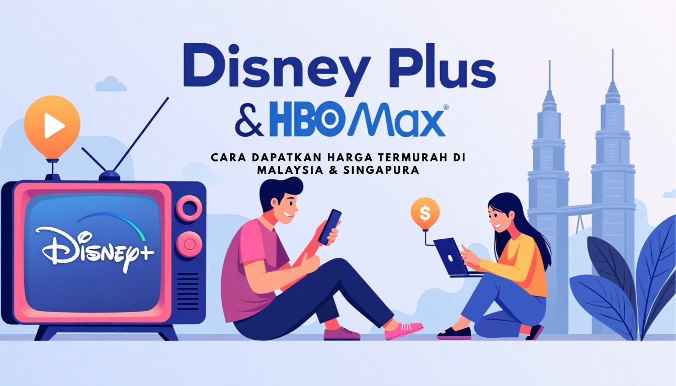 Disney Plus & HBO Max: Cara Dapatkan Harga Termurah di Malaysia & Singapura thumbnail