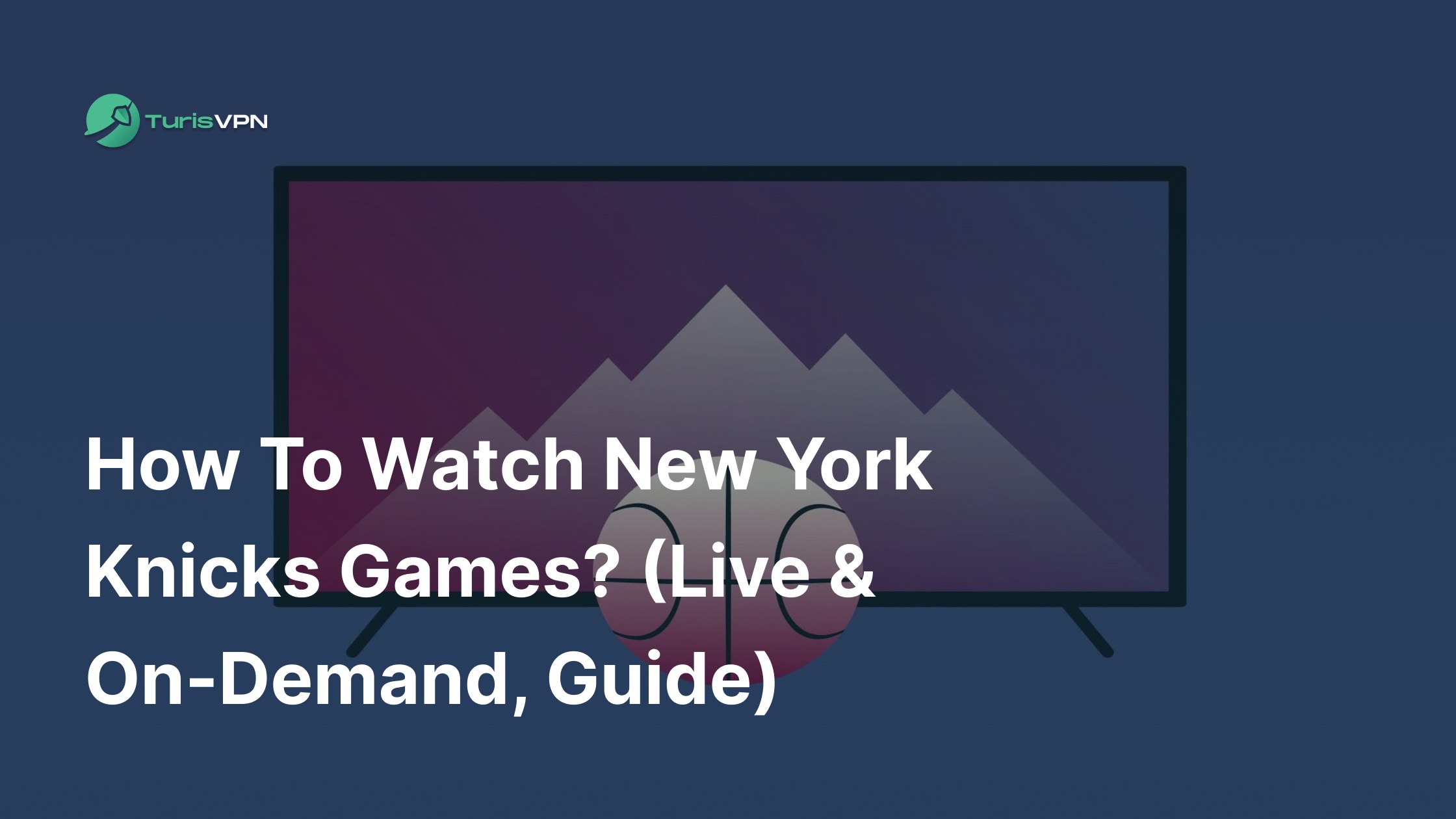 How to Watch New York Knicks Games? (Live & On-Demand, 2025 Guide)