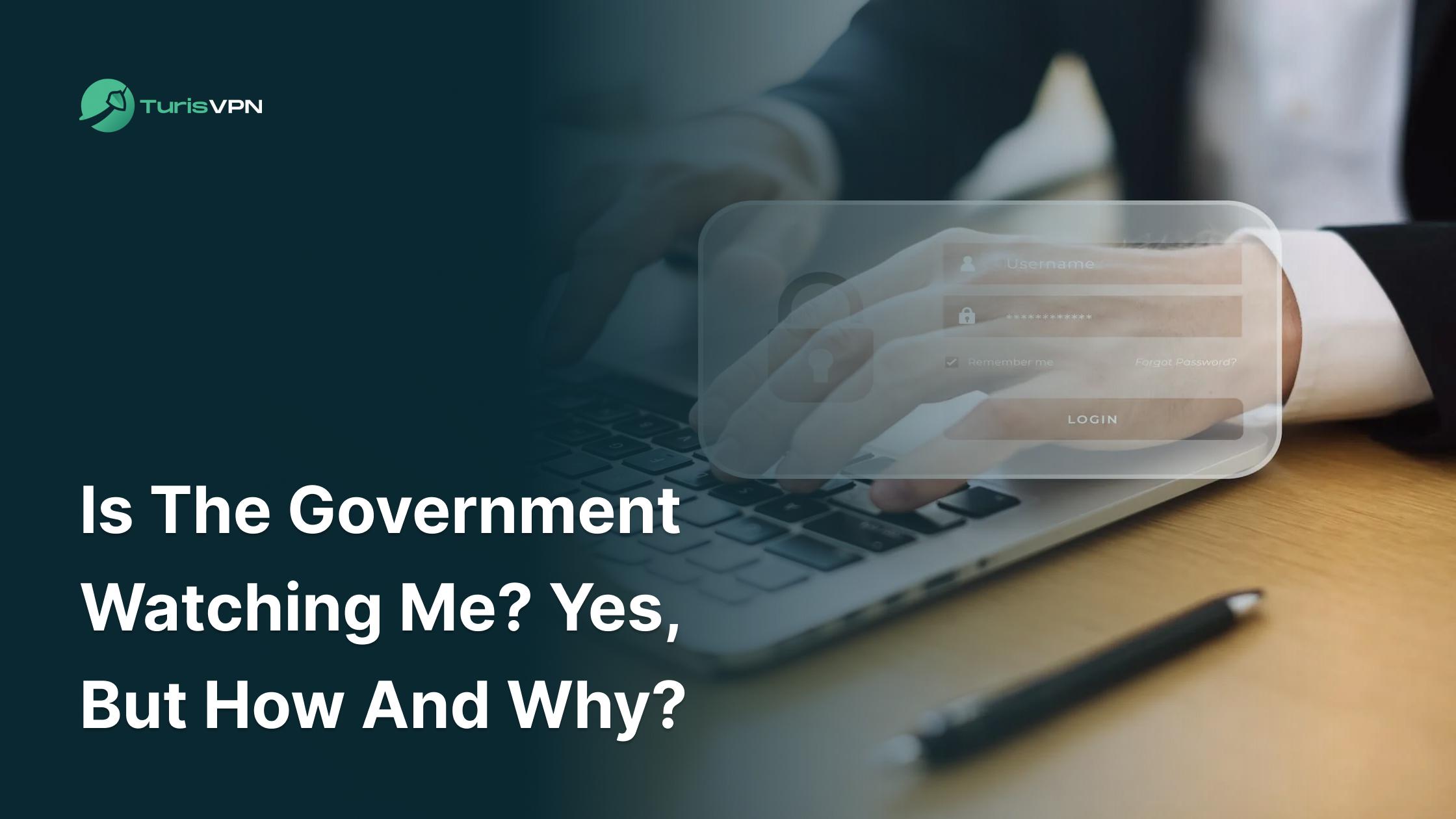 Is the Government Watching Me? Yes, but How and Why? thumbnail