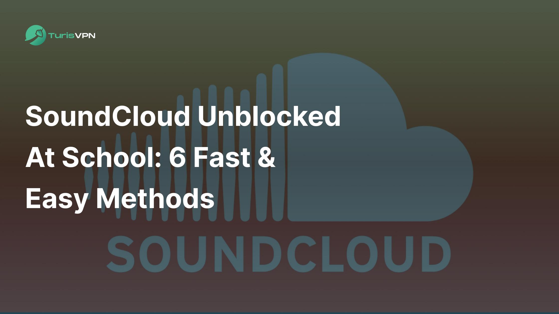SoundCloud Unblocked at School (2025): 6 Fast & Easy Methods thumbnail