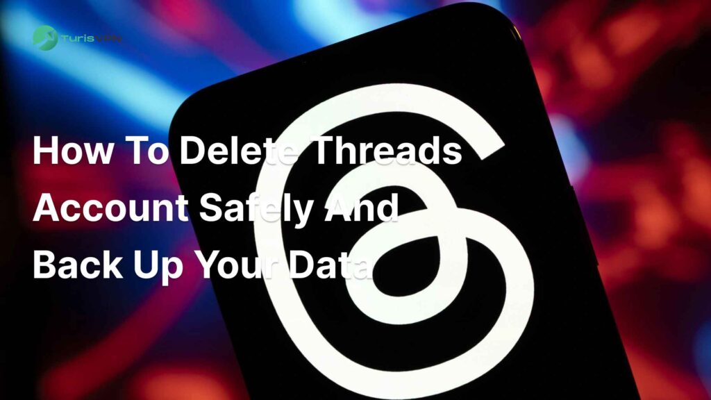 How to Delete Threads Account Safely and Back Up Your Data