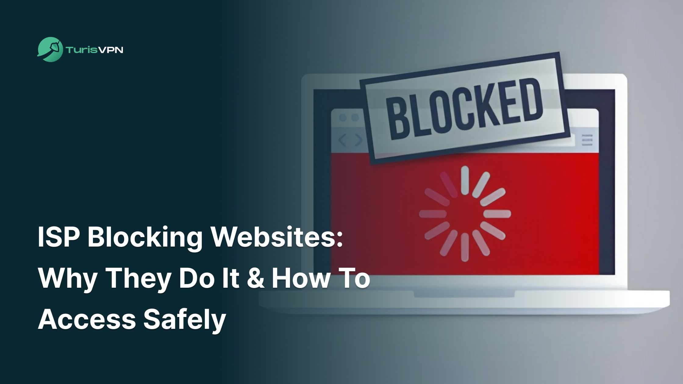 ISP Blocking Websites: Why They Do It & How to Access Safely