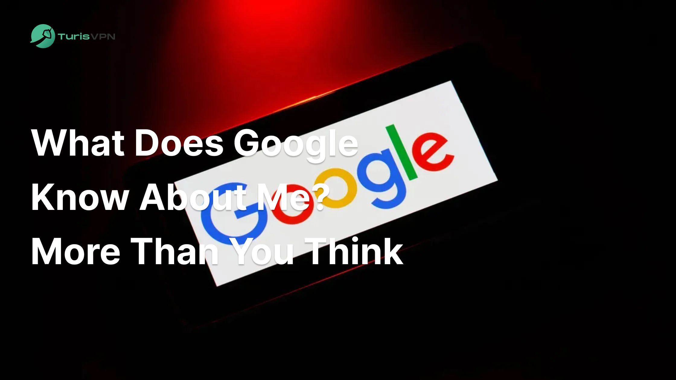 What Does Google Know About Me? More Than You Think