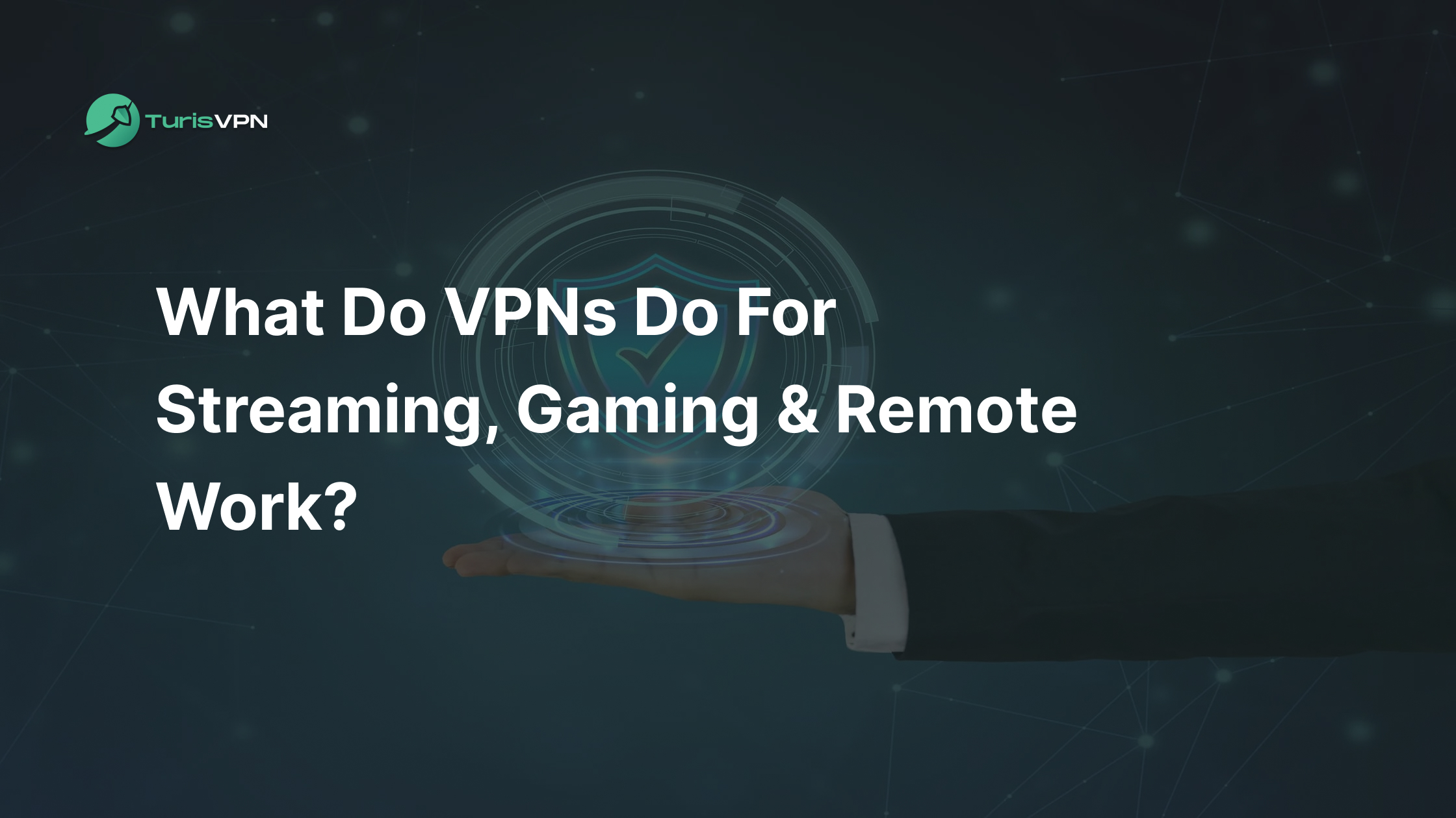 What Do VPNs Do for Streaming, Gaming & Remote Work? thumbnail