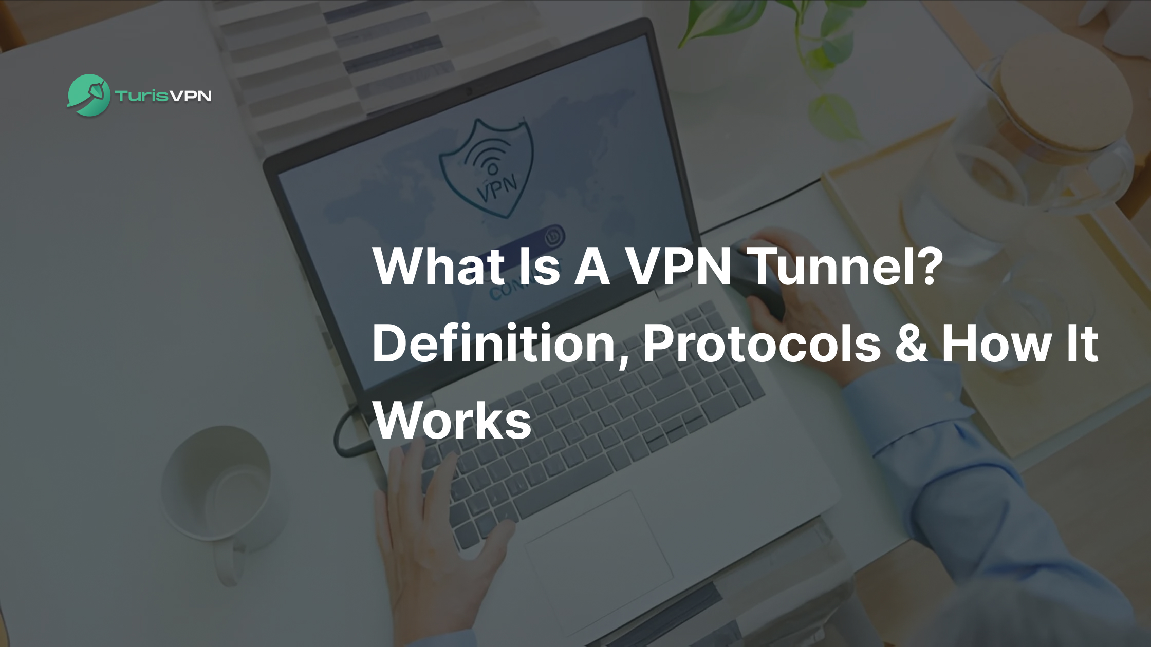 What Is a VPN Tunnel? Definition, Protocols & How It Works thumbnail