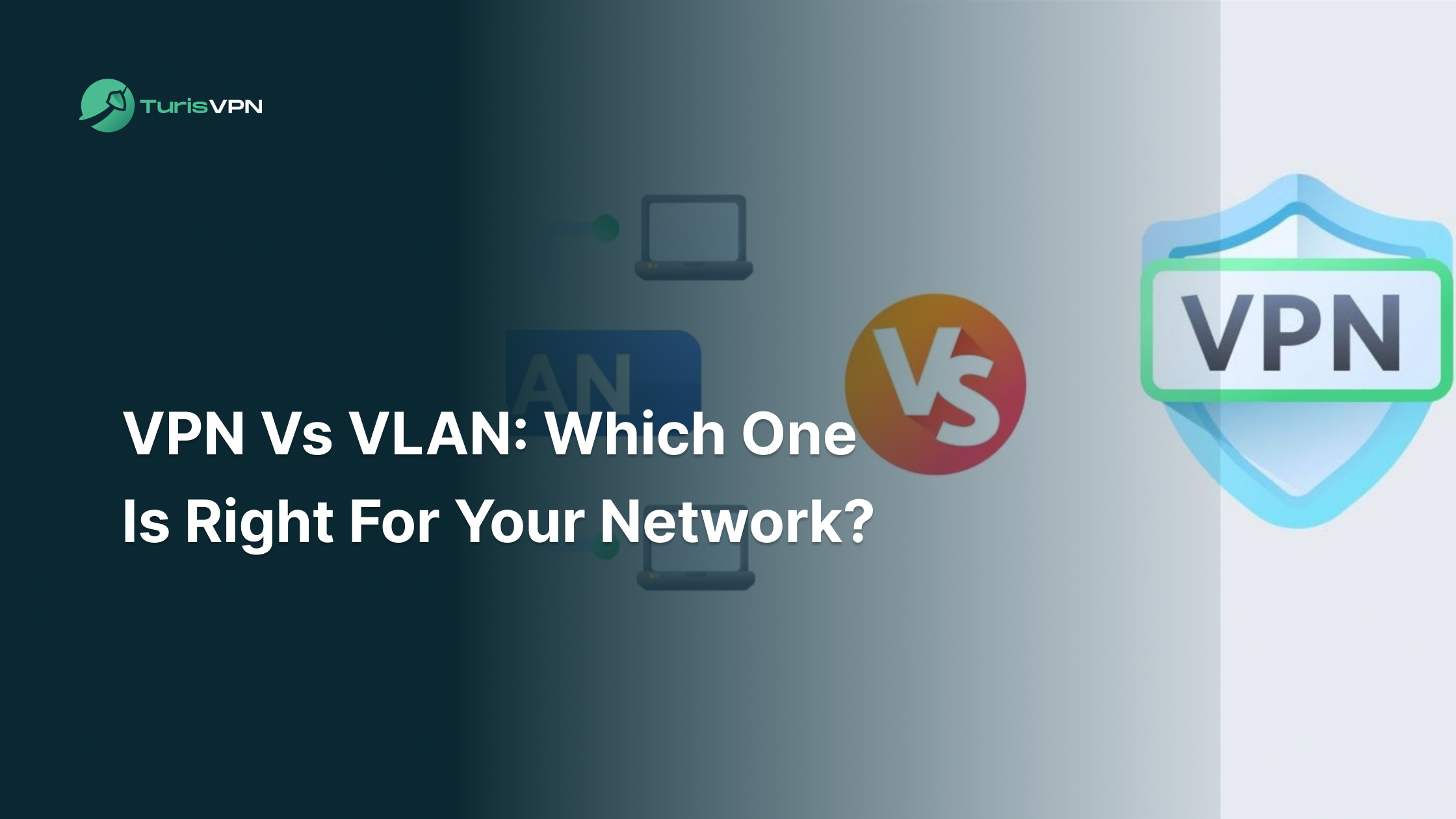 VPN vs VLAN: Which One Is Right for Your Network? thumbnail