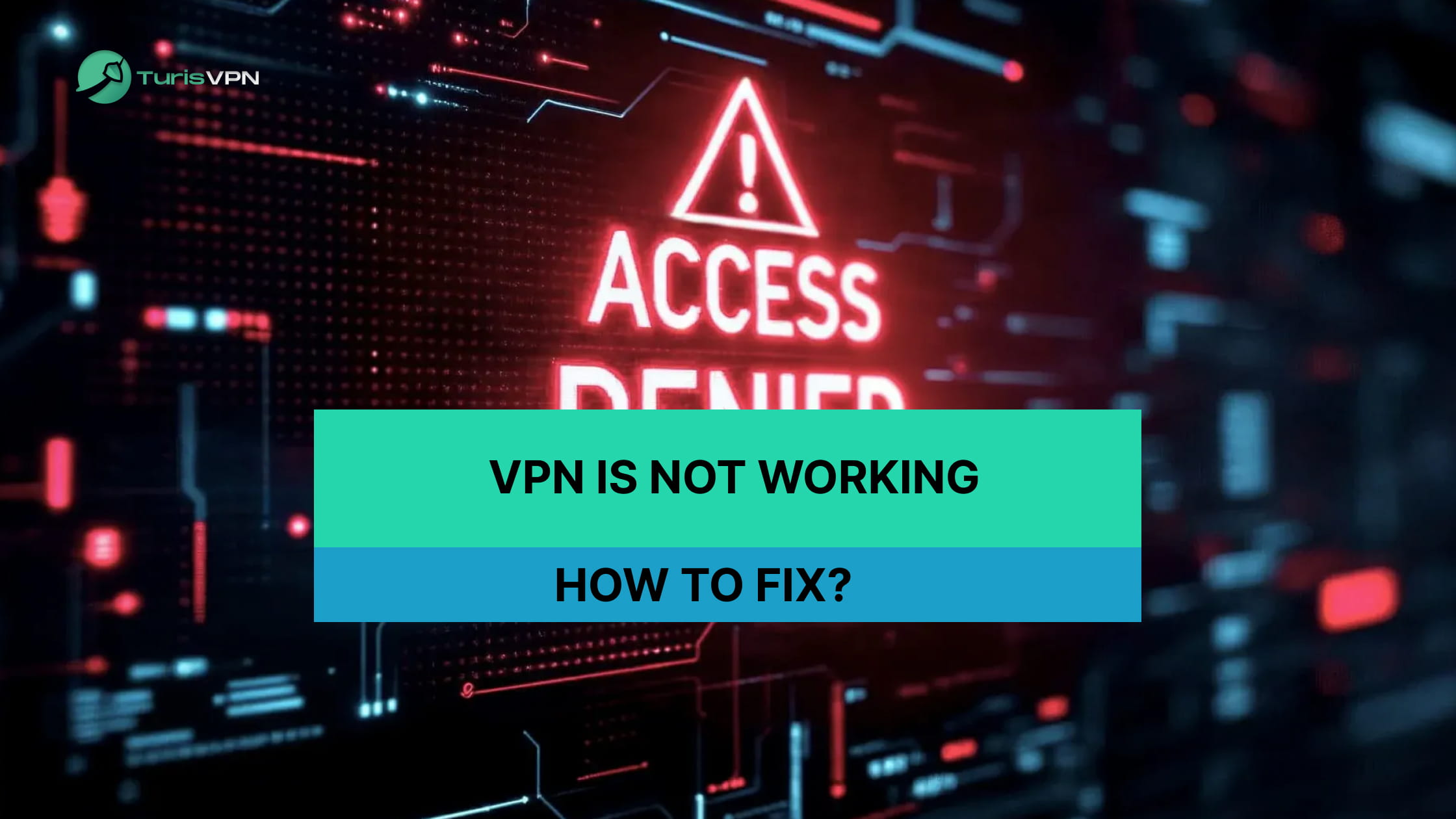 Common Reasons VPN is not working and How to Fix it? thumbnail